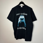 Vintage YOUR PROBLEM IS OBVIOUS Tshirt